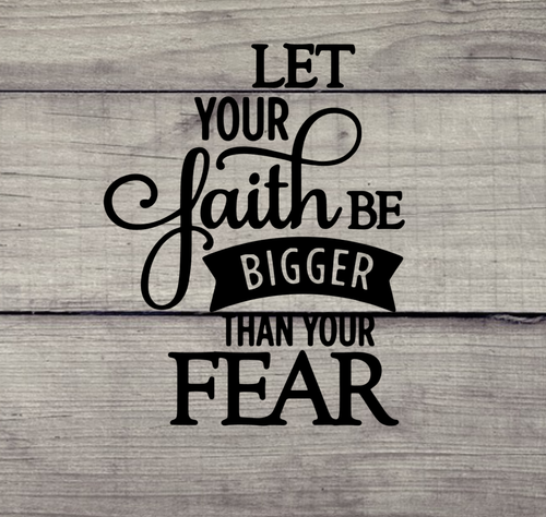 Deja que tu fe sea más grande que tu miedo - calcomanía de vinilo, auto, portátil y más - Imagen 14 de 20