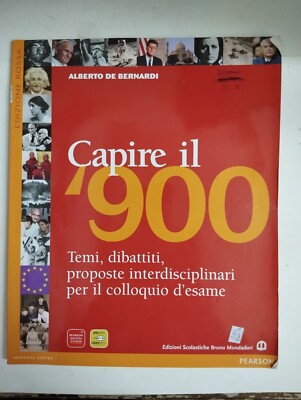 CAPIRE IL '900 ALBERTO DE BERNARDI BRUNO MONDADORI OPERA INCOMPLETA VEDI NOTE