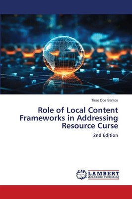 Tirso Dos Santos | Role of Local Content Frameworks in Addressing Resource Curse