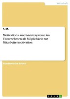 F. M. | Motivations- Und Anreizsysteme Im Unternehmen Als MöGlichkeit Zur...