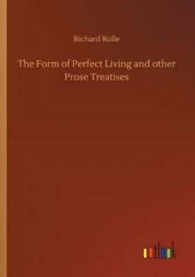 The Form of Perfect Living and Other Prose Treatises