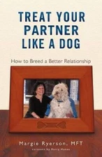 Treat Your Partner Like a Dog: How to Breed a Better Relationship - GOOD