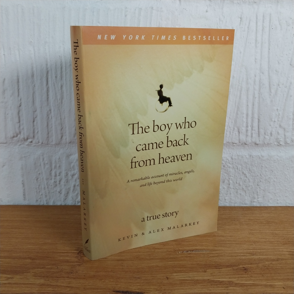 The Boy Who Came Back from Heaven: A Remarkable Account of Miracles, Angels, ...