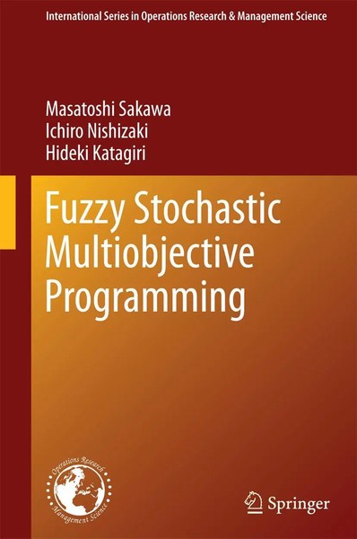 Masatoshi Sakawa (U. A.) | Fuzzy Stochastic Multiobjective Programming | Buch-image