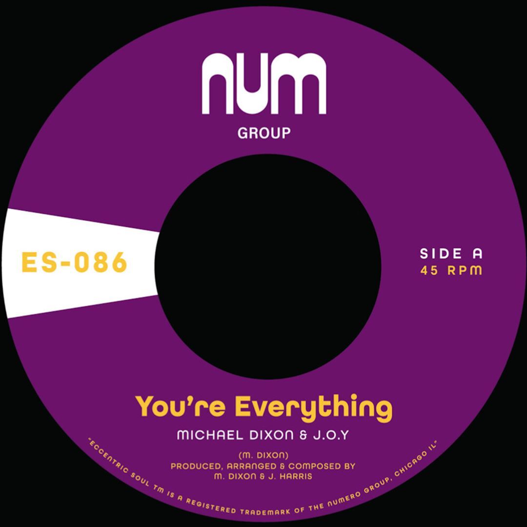 Michael A. Dixon & J.O.Y. / You're Everything b/w You're All I Need Michael A. Dixon & J.O.Y. / You're Everything b/w You're All I Need