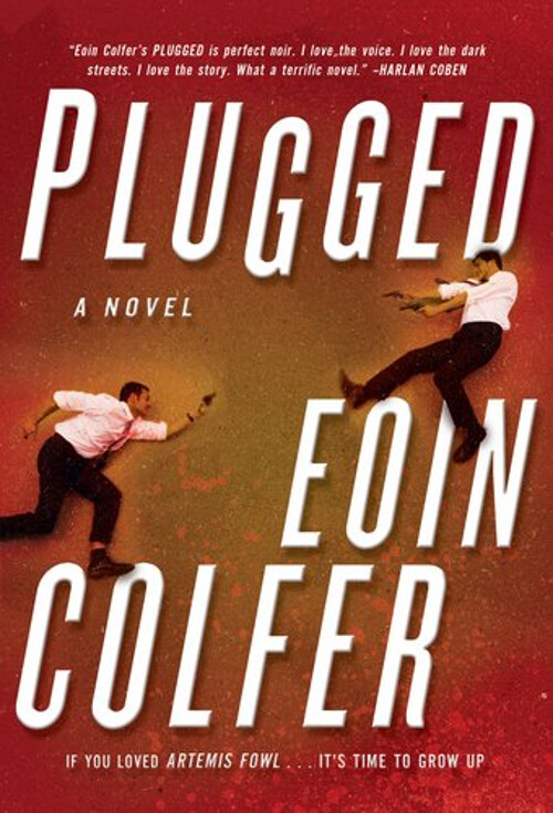 Plugged : A Novel Hardcover Eoin Colfer