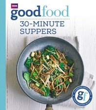 Good Food: 30-minute suppers By Sarah Cook