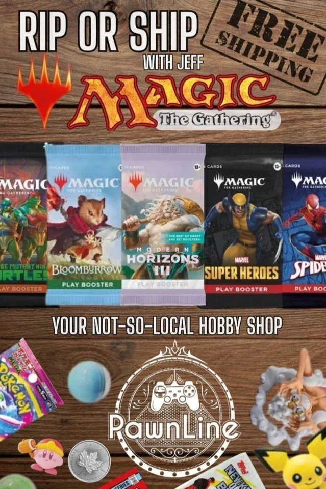 PAWNLINE - MAGIC THE GATHERING RIP OR SHIP - W/Jeff