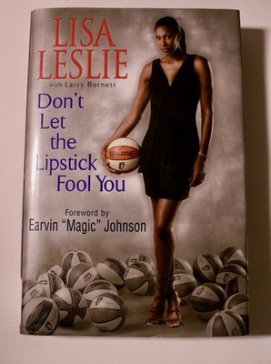 Don't Let The Lipstick Fool You Lisa Leslie with Larry Burnett Hard Cover Book