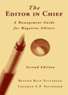 The Editor in Chief : A Management Guide for Magazine Editors Pap