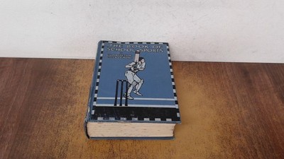 			The Book of School Sports, Gilbert Jessop, Thomas Nelson, Hardcov		