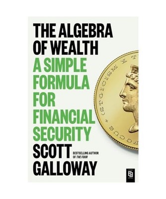 The Algebra of Wealth: A Simple Formula for Financial Security: A Simple Formula