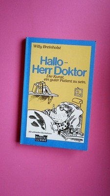 146844 Willy Breinholst HALLO - HERR DOKTOR d. Kunst, e. guter Patient zu sein