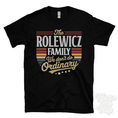 THE ROLEWICZ FAMILY WE DON'T DO ORDINARY T-SHIRT surname clan name dad gift