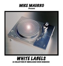 Mike Maurro Pres. White Labels **Dbl CDr Pack...