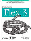 Programming Flex 3: The Comprehensive Guide to Creating Rich Media Applications with Adobe Flex by Chafic Kazoun, Joey Lott (Paperback, 2008)