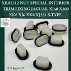 <!--F#f_0-->XR82312 NUT SPECIAL INTERIOR TRIM FIXING JAGUAR XJ40 XK8 XJ6 XK8 XJ351 S-TYP<!--F/-->