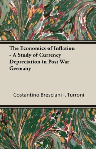 Costantino Bres The Economics Of Inflation - A Study Of Currency Dep (Tascabile)