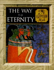 The Way to Eternity: Egyptian Myth by Fergus Fleming: Used