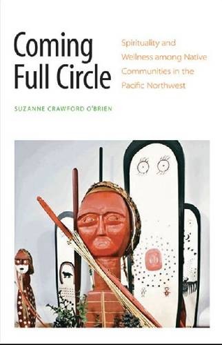Coming Full Circle – Spirituality and Wellness among Native Communities in the …