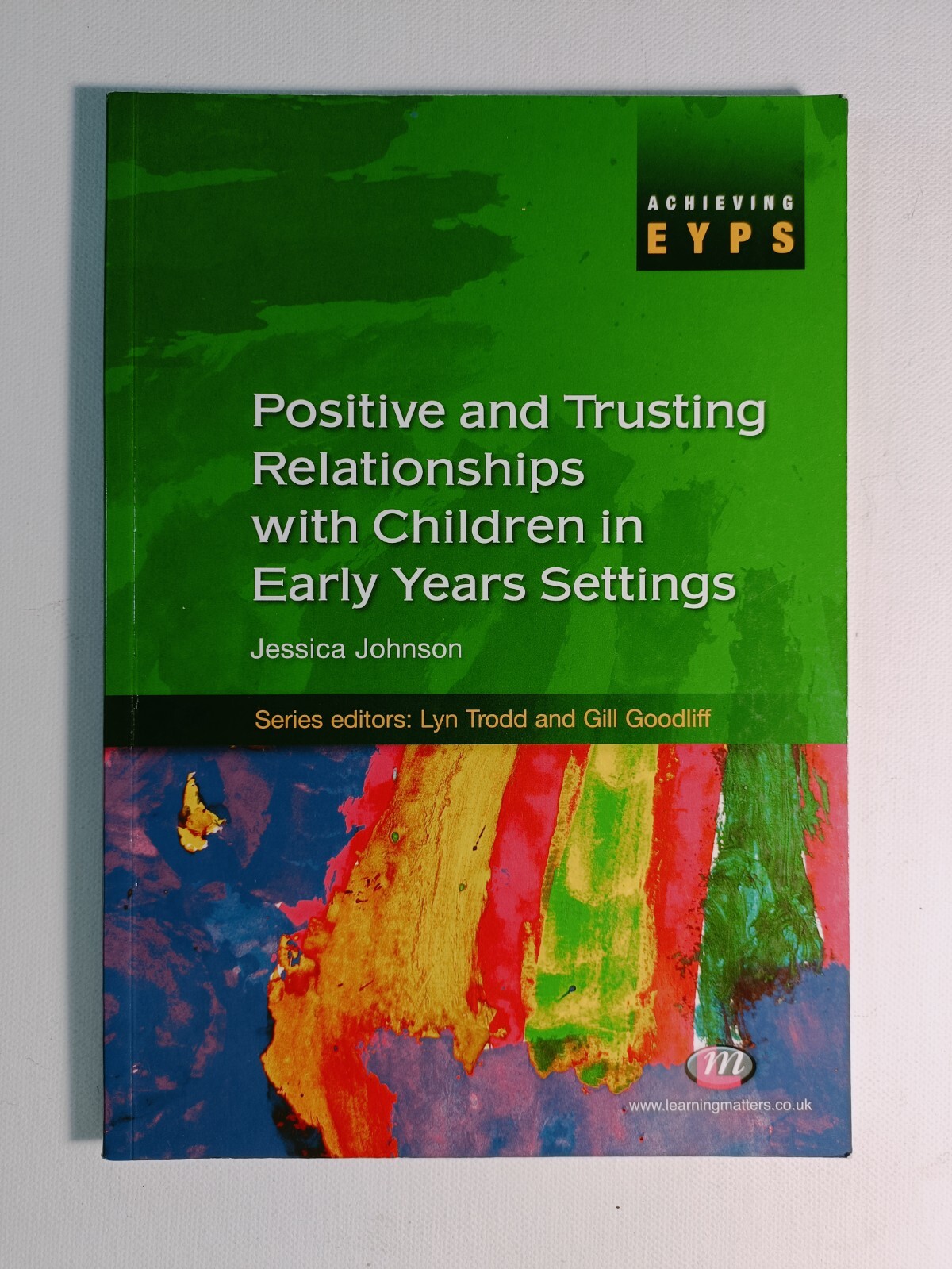 Positive and Trusting Relationships with Children... by Jessica Johnson 2010 pb