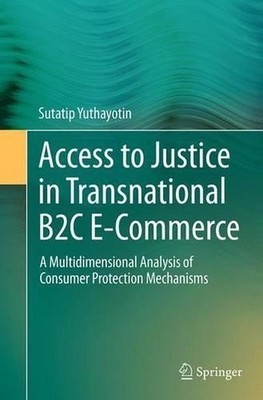 Access to Justice in Transnational B2C E-Commerce: A Multidimensional Analysis o