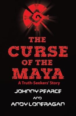 Der Fluch der Maya (Geschichte der Wahrheitssuchenden A) von Pearce, Johnny