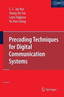 Precoding Techniques for Digital Communication Systems by C.-C. Kuo (English) Pa