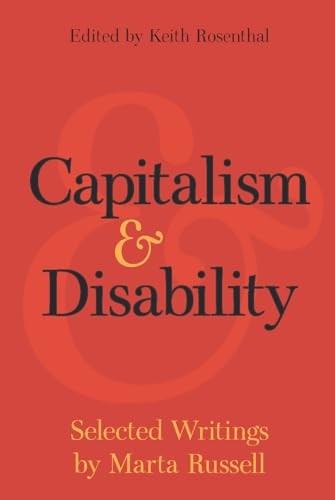 Capitalism and Disability: Selected Writings by Marta Russell - Russell, Marta