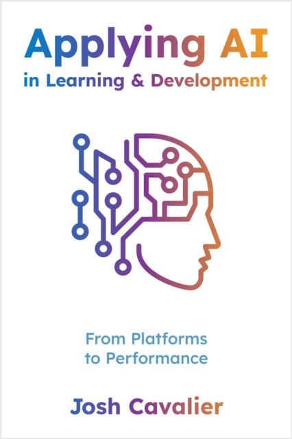 Applying AI in Learning and Development by Josh Cavalier (Paperback Book) - Image 7