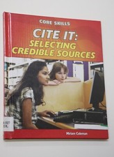 Cite It: Selecting Credible Sources (Core Skills) by Miriam Coleman