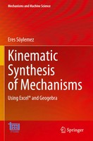 Kinematic Synthesis Of Mechanisms Using Excel® and Geogebra Eres SöYlemez Buch