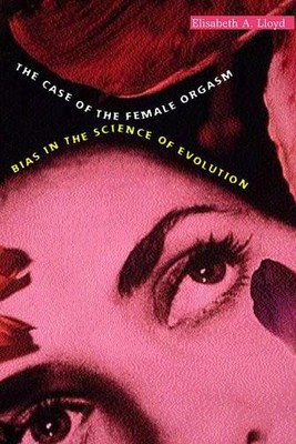 Elisabeth A. Lloyd The Case of the Female Orgasm (Taschenbuch) (US IMPORT)