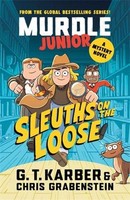 Murdle Junior Mysteries: Sleuths On The Loose, G. T. Karber