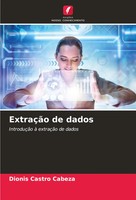 Dionis Castro Cabeza | ExtraçãO De Dados | Taschenbuch | Portugiesisch (2024)