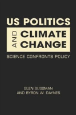US Politics and Climate Change: Science Confronts Policy by Sussman ...