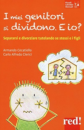 9788857306865 I miei genitori si dividono. E io? Separarsi e div...ssi e i figli