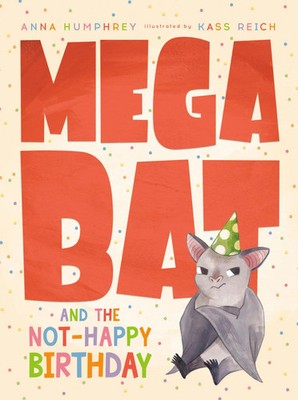 Megabat And The Not-happy Birthday | Anna Humphrey (u. a.) | Englisch | Buch