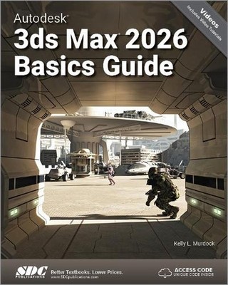 Autodesk 3ds Max 2026 Basics Guide by Kelly L. Murdock Paperback Book