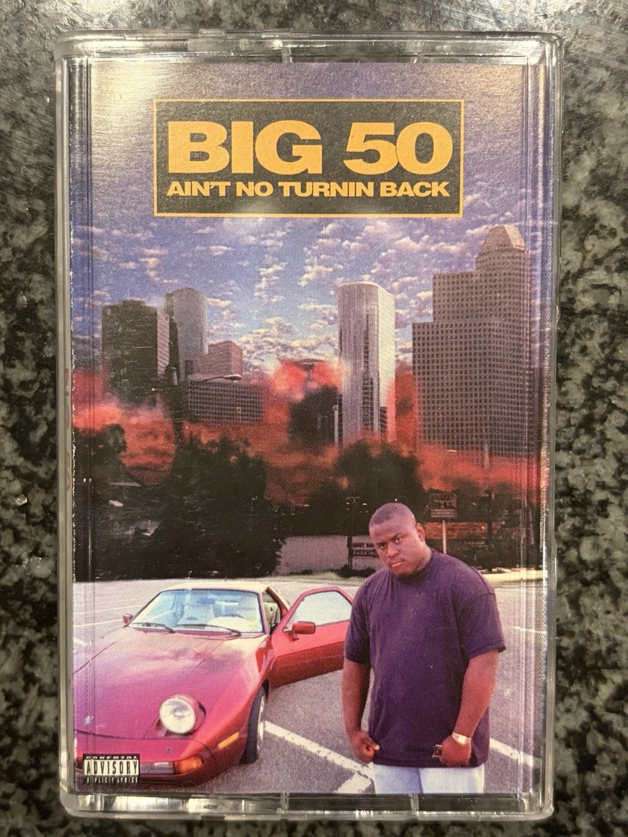 Big 50 Ain't Aint No Turnin Turning Back Texas Houston G-Funk Tape