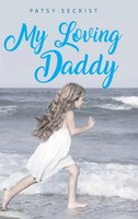 Patsy Secrist | My Loving Daddy | Buch | Englisch (2020) | Gebunden