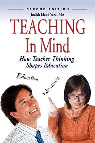 Teaching in Mind: How Teacher Thinking Shapes Education,Judith L