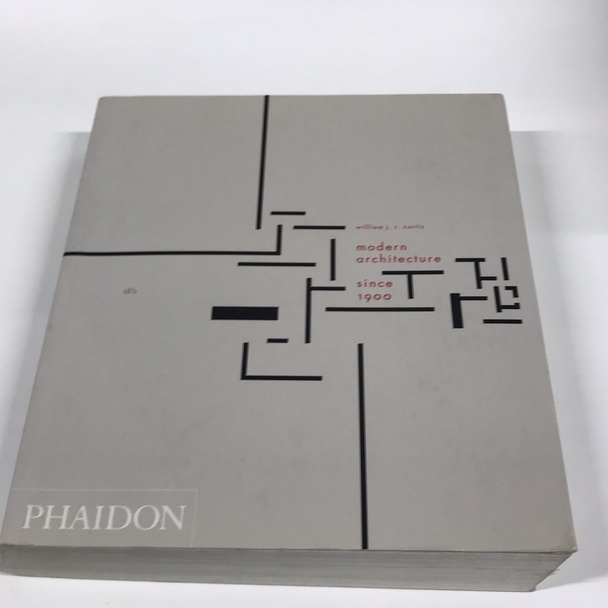 Modern Architecture Since 1900 by William J. R. Curtis (1996 