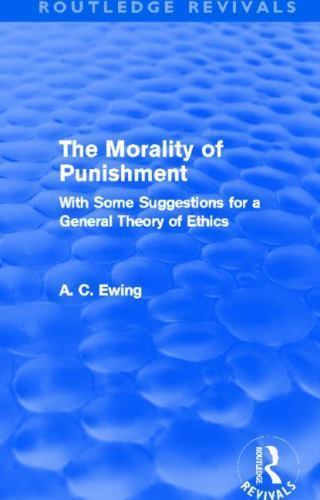 Routledge Revivals Ser.: Morality of Punishment (Routledge Revivals) : With ...