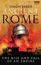Ancient Rome: the Rise and Fall of an Empire Paperback Simon Bake