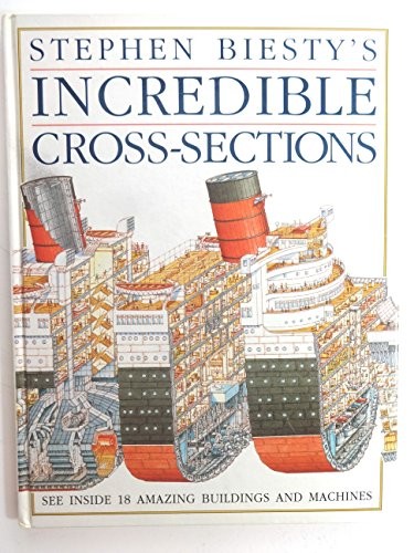Stephen Biesty's Incredible Cross-Sections by Biesty, Stephen (Illustra Hardback