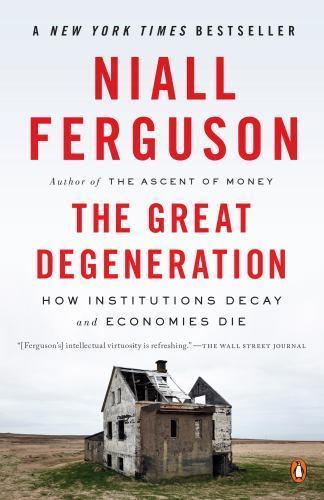 The Great Degeneration: How Institutions Decay and Economies Die - Imagen 1 de 1