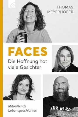 Faces - Die Hoffnung hat viele Gesichter: Mitreissende Buch Brunnen Verlag GmbH