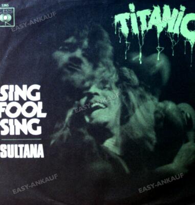 Titanic - Sing Fool Sing / Sultana 7in 1970 (VG/VG) .