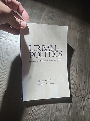 Urban Politics : Power in Metropolitan America by Myron A. Levine and Bernard H.